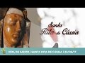 VIDA DE SANTO | SANTA RITA DE CÁSSIA | 22 de Maio [CC]