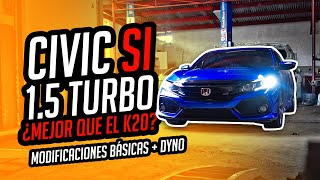 HONDA CIVIC SI 1.5 TURBO - ¿ES MEJOR QUE EL K20/24? - Modificaciones Básicas (Intake, Escape y Tune)