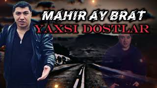 MAHİR AY BRAT (YAXSİ DOSTLAR MUXTAR) AZERİ BASS REMİX HAMININ AXTARDIQI MAHNİ