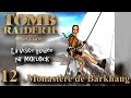 Tomb raider 2  12  monastre de barkhang visite guide no meds fr