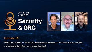 SAP Security & GRC Podcast (E15) – How Standard Business Processes will Cause Widening of Access