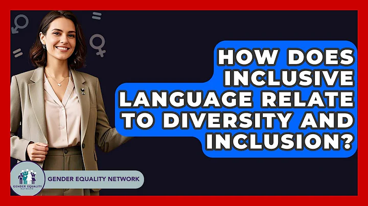 How Does Inclusive Language Relate To Diversity And Inclusion? - Gender Equality Network