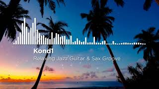 Jazz | Relaxing Jazz Guitar \& Sax Groove - Kond1 | Smooth Jazz Relax