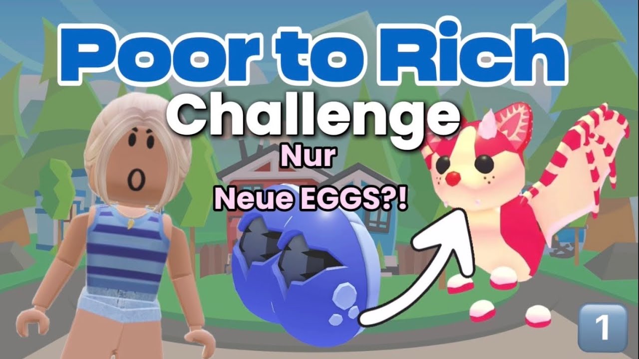 Poor to Rich Challenge ADOPT ME😱🥰*NEUE EGGS? Part 1 auf Deutsch*💖🥚