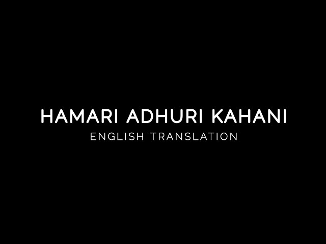 Hamari Adhuri Kahani - Terjemahan Bahasa Inggris | Arijit Singh class=