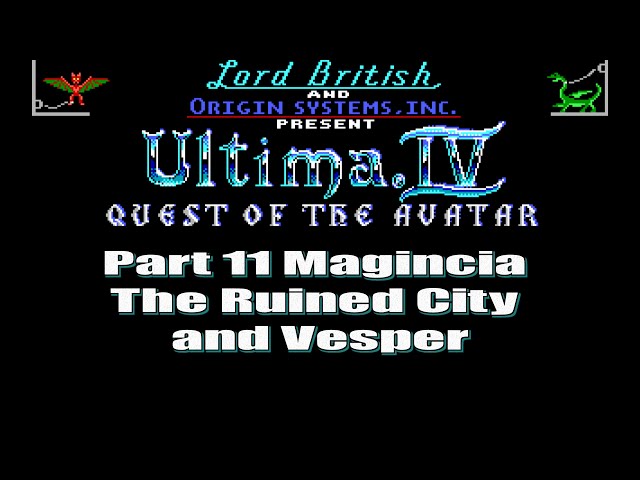 Ultima IV Quest of the Avatar Walkthrough Part 11 Magincia Ultima IV Quest of the Avatar Walkthrough Part 11 Magincia