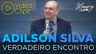 Video thumbnail of "Adilson Silva - Verdadeiro Encontro (Clipe Oficial)"