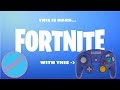 Playing Fortnite with a Gamecube Controller