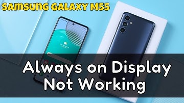 How to Fix Samsung Galaxy M55 Always on Display Not Working