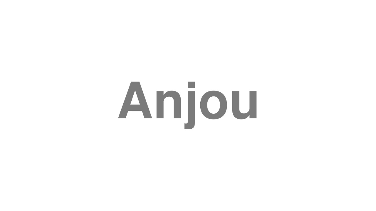 How to Pronounce "Anjou" YouTube