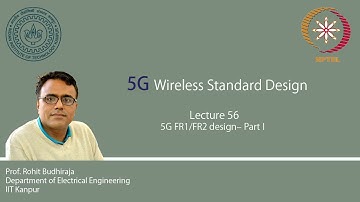 Lecture 56 : 5G FR1/FR2 design– part I
