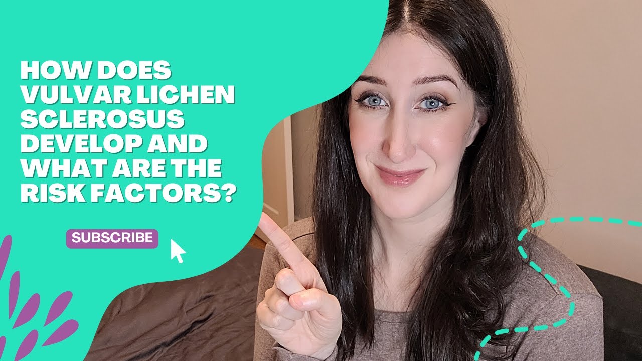 Risk Factors & How Does Vulvar Lichen Sclerosus Develop