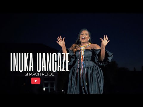 SHARON RETOE INUKA UANGAZE OFFICIAL VIDEO