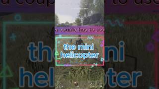 A couple tips to fly the mini copter on console rust edition #Rust ￼
