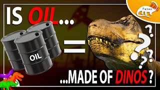 Is Oil Made From Dinosaur Bones? | PaleoFAILS