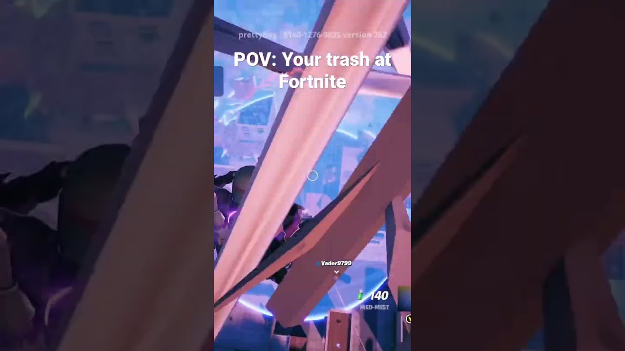 POV Your Trash At Fortnite