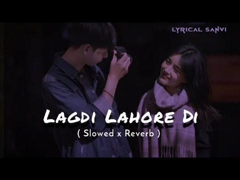 Lagdi Lahore Di (Slowed + Reverb) 💜 | Relaxing Lofi Version | Feel the Vibes | 4K Audio