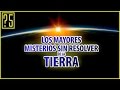 Los 5 mayores Misterios sin resolver de la Tierra