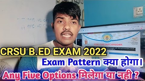 Crsu b.ed Exam pattern and any five options milega ya nhi