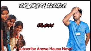 AZIZAN BABA PART 44 #lovestory #emotisonalstory #hausaaudiobook
