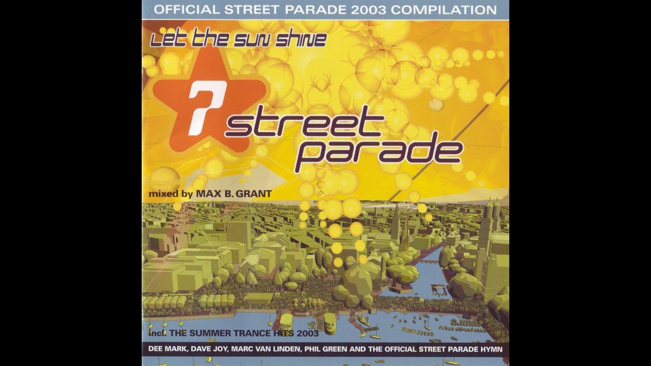 Max B. Grant - Official Street Parade 2003 - YouTube