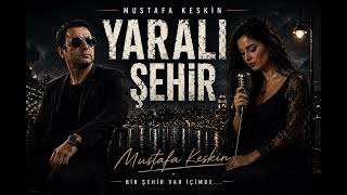 Yaralı Şehir Türkü - Mustafa Keskin 