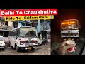 Delhi to chaukhutiya bus journey