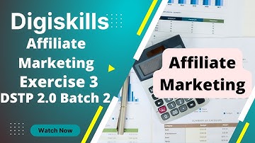 Digiskills Affiliate Marketing Exercise 3 Batch 2 Solution