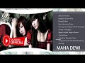 MAHA DEWI FULL ALBUM BEST MUSIC