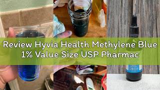 Review Hyvia Health Methylene Blue 1 Value Size USP Pharmaceutical Grade for Humans - 99 99 Purity