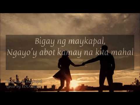 Bigay ka ng Maykapal || Cover by LOLAMEEH