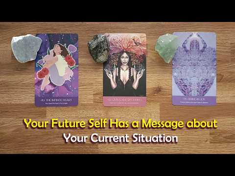 Your Future Self Has a Message About Your Current Situation 🙏🏼👉🏼📩🤔🥰🥰🥰Timeless Tarot Readings