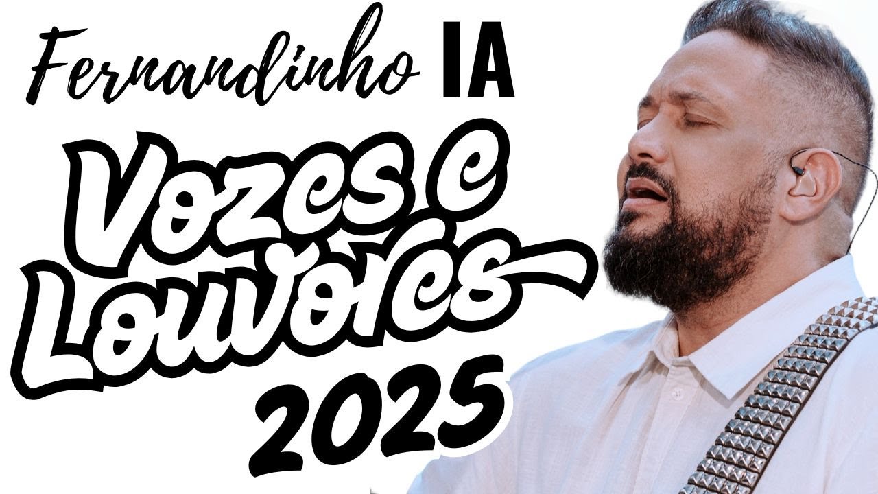 Fernandinho IA - VOZES E LOUVORES 2025 VOL 1
