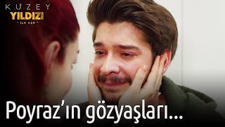 Kuzey Yıldızı İlk Aşk Poyrazın Gözyaşları...