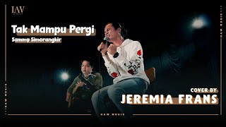 Sammy Simorangkir - Tak Mampu Pergi ( Jeremia Frans Acoustic Live Cover )