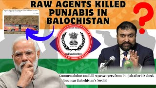 The CM of Balochistan has said Raw agents killed Punjabis in Balochistan