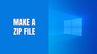 how to make a zip file on windows 11 (step by step)