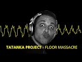 Tatanka Project - Floor Massacre