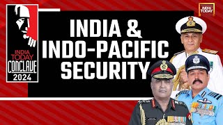 India Today Conclave 2024: COAS Gen Manoj Pande | India & Indo-Pacific Threats & Opportunities