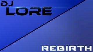 Download Lagu DJ Lore - Rebirth MP3
