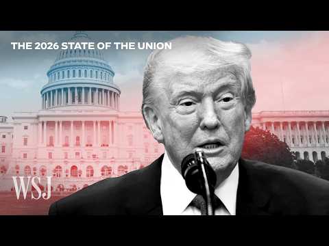 Trump's Full State of the Union: WSJ Reporters Breakdown What's at Stake | WSJ