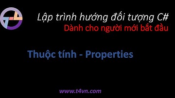 T4vn.com - [C#] OOP - Bài 11: Thuộc tính - Properties