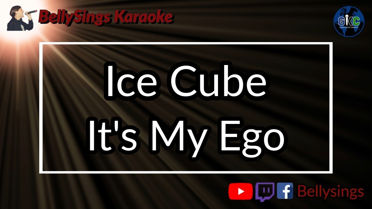 Ice Cube - It's My Ego (Karaoke) Ice Cube - It's My Ego (Karaoke)