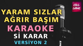 YARAM SIZLAR AĞRIR BAŞIM (Versiyon 2) Karaoke Altyapı Türküler | Si