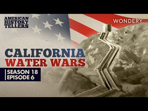 American History Tellers | California Water Wars: Los Angeles and the Future of Water | Podcast