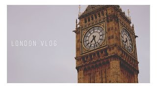 Four Days In London | London Vlog