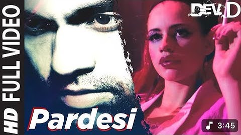 Pardesi Full Video | Dev D | Abhay Deol, Kalki Koechlin | Amit Trivedi | Tochi