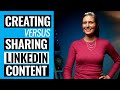 Creating versus Sharing LinkedIn Content: Sharing a Post on LinkedIn vs Creating a LinkedIn Post?