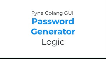 Password Generator- Fyne GUI Golang tutorial 31