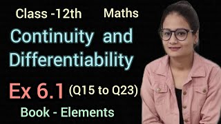 Continuity | Continuity and Differentiability Class 12 | Elements class 12 |Ex -6.1 Q15 to Q23 |